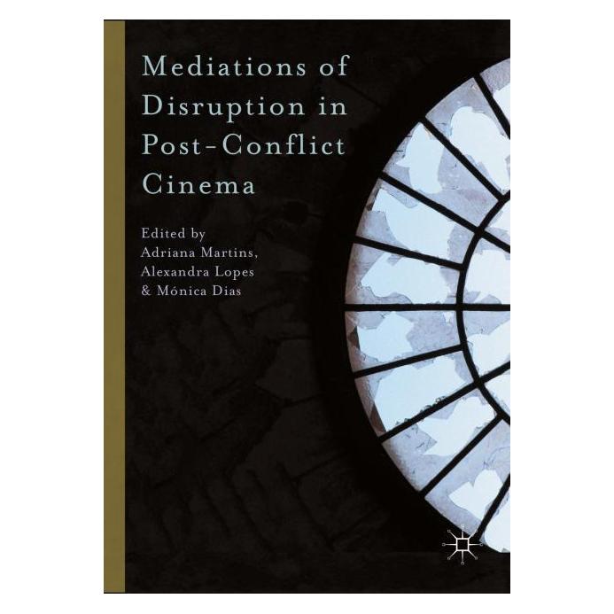 Palgrave Macmillan Uk Mediations of Disruption in Post-Confli (Englisch, Hardcover, Adriana Martins, Alexandra Lopes, Mnica Dias, Mónica Dias) (63302675)