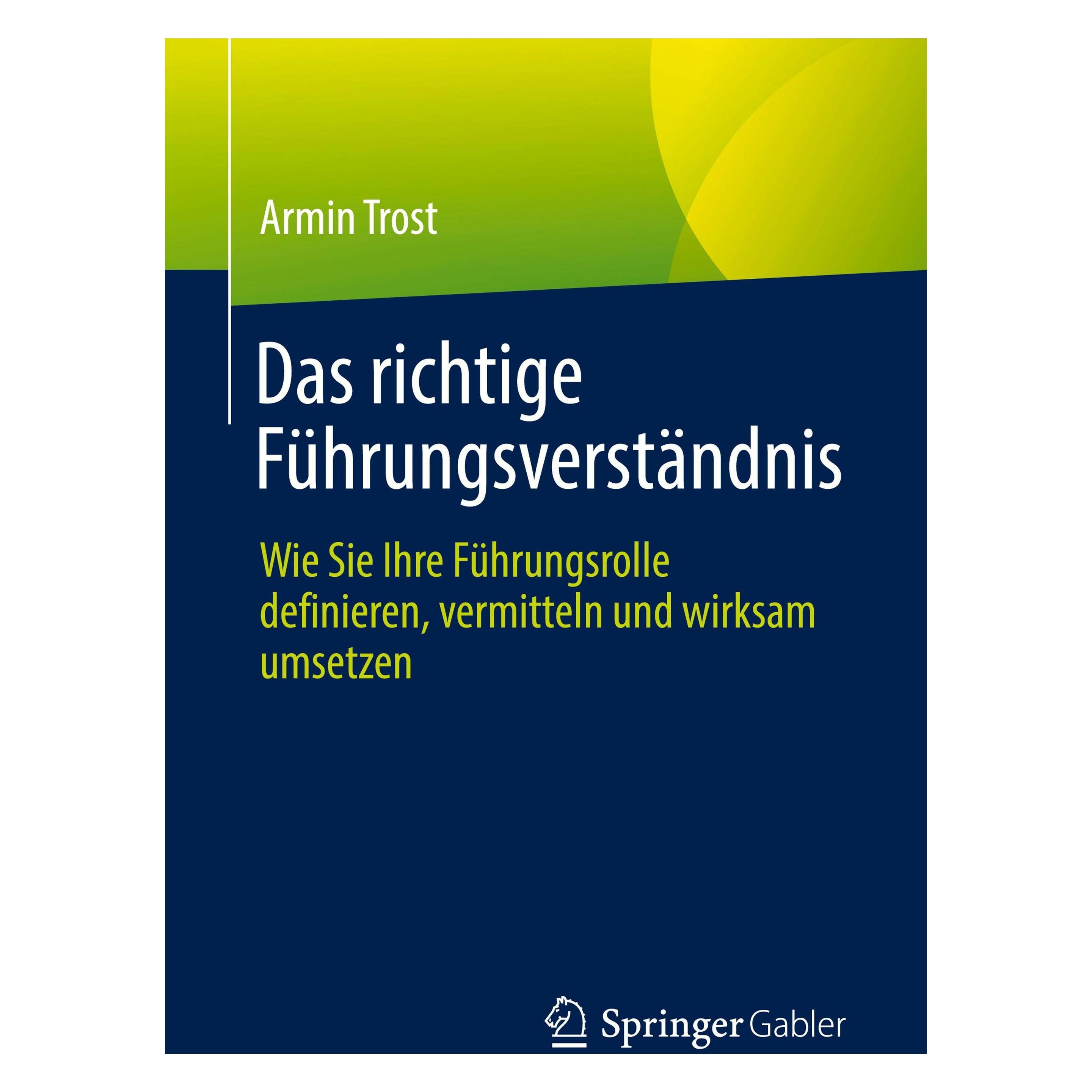 Springer Trost:Das richtige Führungsverständnis (Deutsch, Softcover, Armin Trost) (41274602)