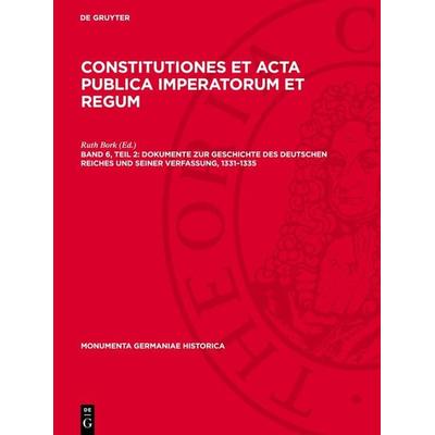Dokumente zur Geschichte des Deutschen Reiches und seiner Verfassung, 1331–1335, Gebundene Ausgabe von , De Gruyter, 978-3-11-271006-7