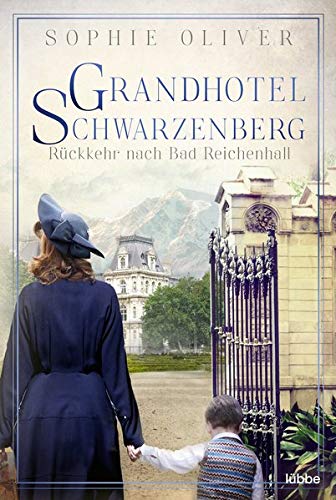 Sophie Oliver - Grandhotel Schwarzenberg - Rückkehr nach Bad Reichenhall (Die Geschichte einer Familiendynastie, Band 2) - Preis vom 12.10.2026 11:37:12 h