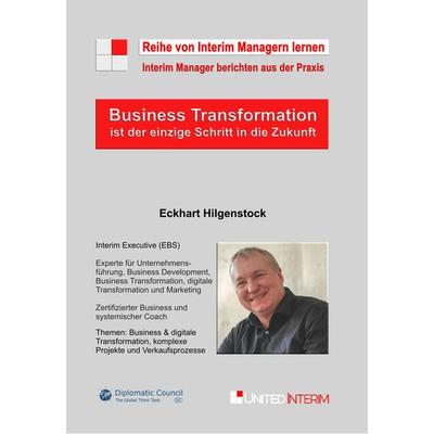 Business Transformation ist der einzige Weg in die Zukunft, Taschenbuch von Eckhart Hilgenstock, DC Publishing, 978-3-9867405-8-0