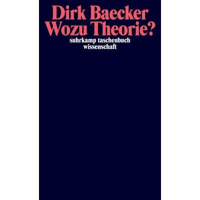 Wozu Theorie?, Taschenbuch von Dirk Baecker, Suhrkamp, 978-3-518-29777-3