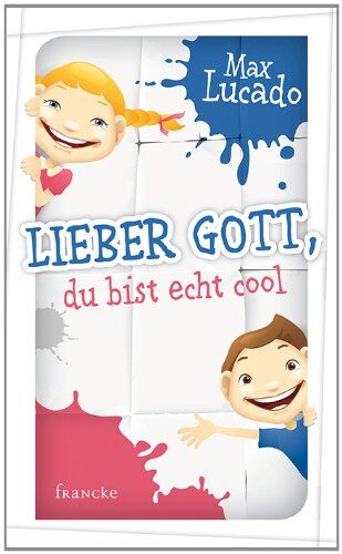 Max Lucado - Lieber Gott, du bist echt cool - Preis vom 09.10.2026 07:28:09 h