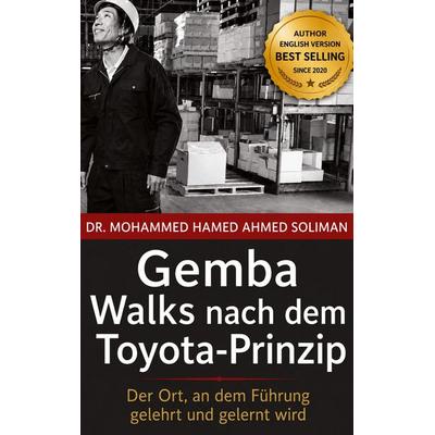 Gemba Walks nach dem Toyota-Prinzip, Taschenbuch von Mohammed Hamed Ahmed Soliman, Personal Lean Publications, 978-94-039-0660-7