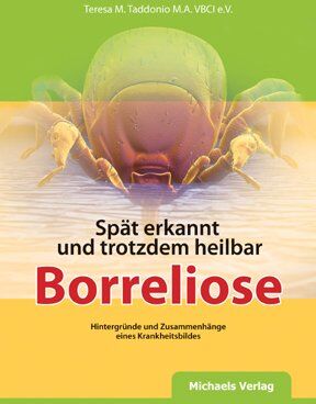 Taddonio, Teresa Maria - Spät erkannt und trotzdem heilbar z.B. Borreliose: Hintergründe und Zusammenhänge eines Krankheitsbildes - Preis vom 07.10.2026 11:45:10 h