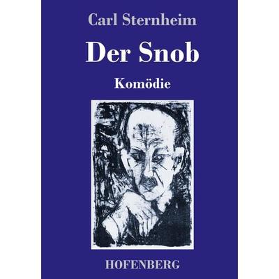 Der Snob, Gebundene Ausgabe von Carl Sternheim, Hofenberg, 978-3-7437-3358-9
