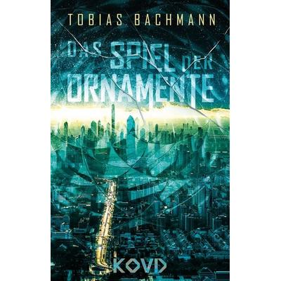 Das Spiel der Ornamente, Taschenbuch von Tobias Bachmann, Nova MD, 978-3-96698-559-8