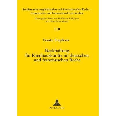 Bankhaftung für Kreditauskünfte im deutschen und französischen Recht, Taschenbuch von Frauke Stuphorn, Peter Lang GmbH, Internationaler Verlag der
