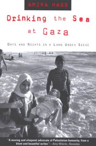 Amira Hass - Drinking the Sea at Gaza: Days and Nights in a Land Under Siege - Preis vom 06.10.2026 07:26:00 h