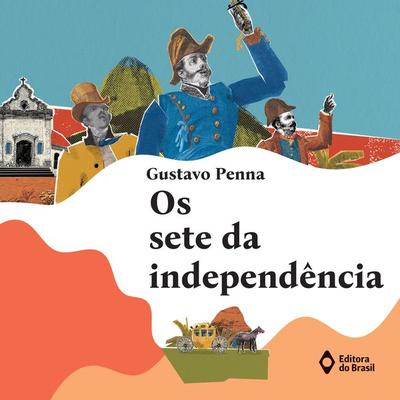 Os sete da independência - Gustavo Penna, Audio, 9788510092746