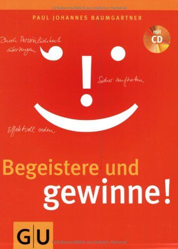 Baumgartner, Paul Johannes - Begeistere und gewinne!: Effektvoll reden. Sicher auftreten. Durch Persönlichkeit überzeugen. (GU Altproduktion) - Preis vom 09.10.2026 07:28:09 h