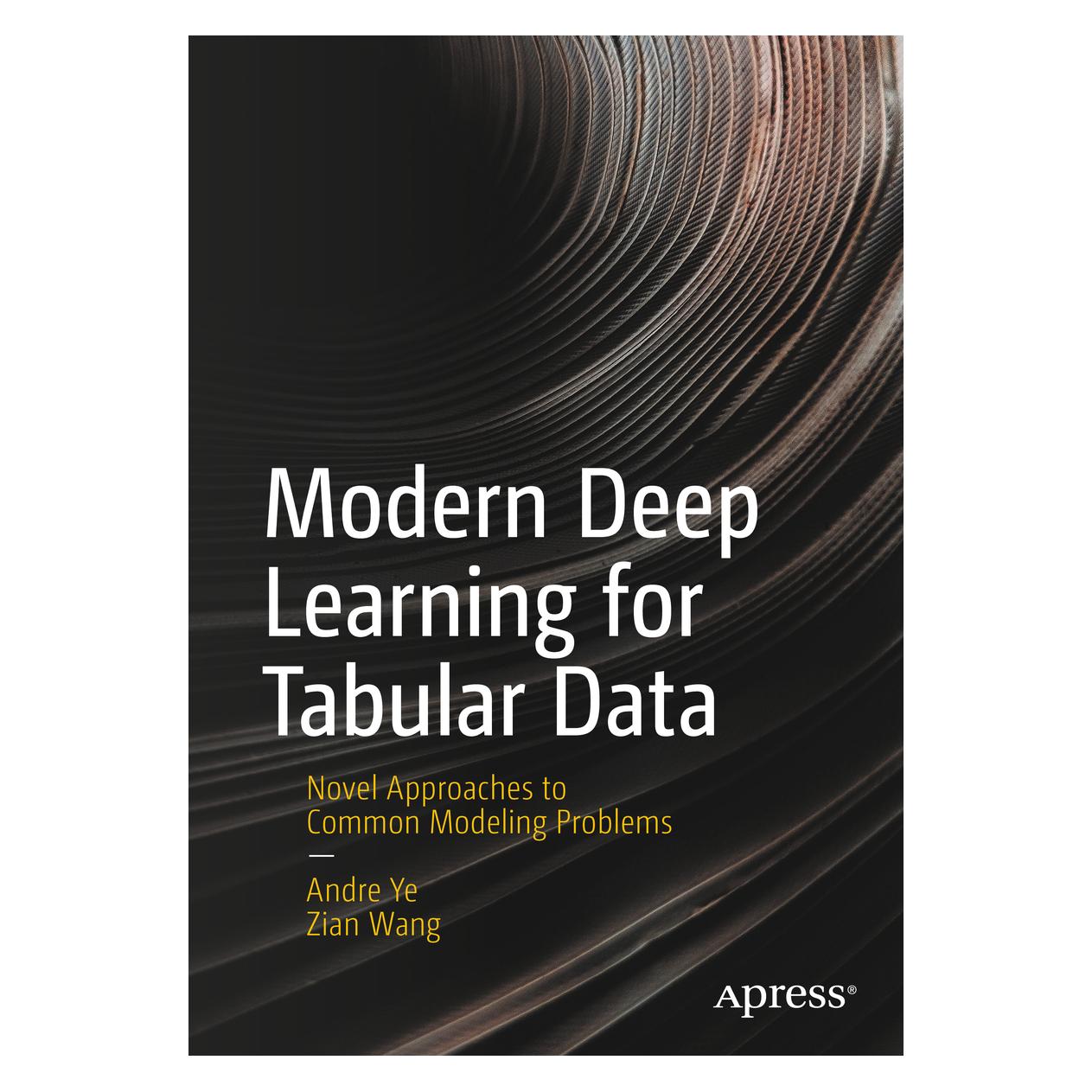 Springer Modern Deep Learning for Tabular Data (Englisch, Softcover, Andre Ye, Zian Wang) (56876632)