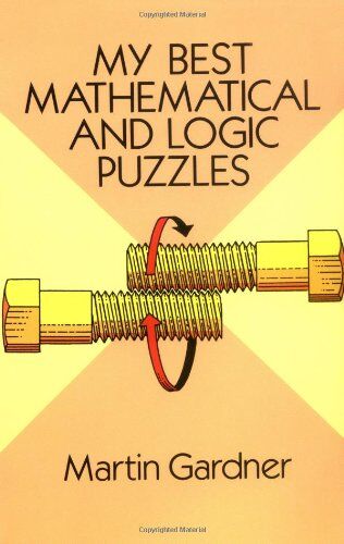 Martin Gardner - My Best Mathematical and Logic Puzzles (Math & Logic Puzzles) - Preis vom 15.10.2026 23:06:25 h