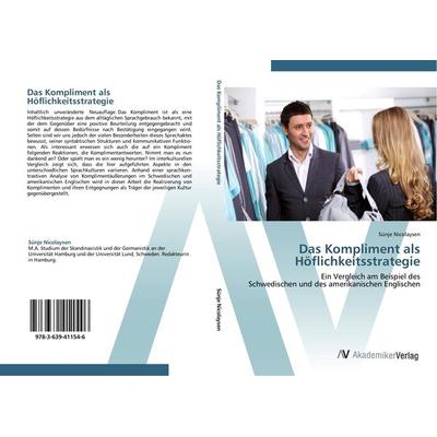 Das Kompliment als Höflichkeitsstrategie, Taschenbuch von Sünje Nicolaysen, AV Akademikerverlag, 978-3-639-41154-6