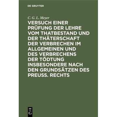 Versuch einer Prüfung der Lehre vom Thatbestand und der Thäterschaft der Verbrechen im Allgemeinen und des Verbrechens der Tödtung insbesondere nach