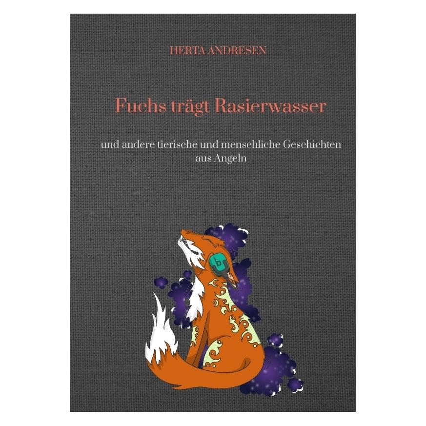 Bod Andresen:Fuchs trägt Rasierwasser (Deutsch, Hardcover, Herta Andresen) (67812464)