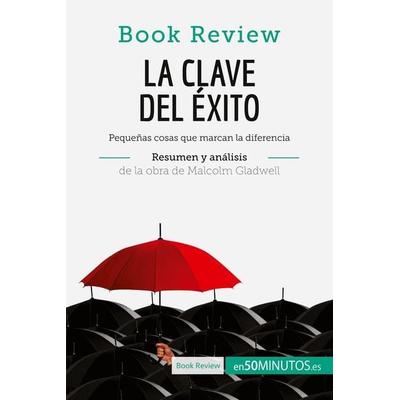 La clave del éxito de Malcolm Gladwell (Análisis de la obra), Taschenbuch von 50minutos, 50Minutos.es, 978-2-8062-9323-7