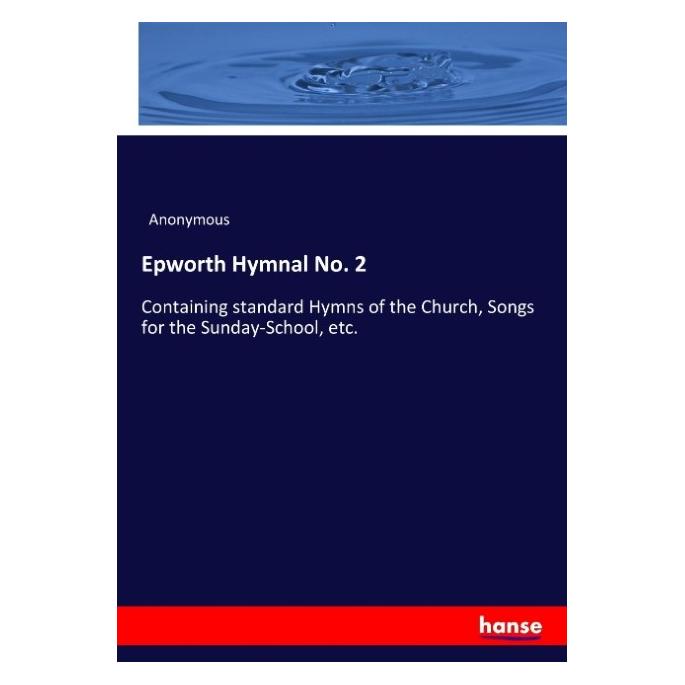 Hansebooks Epworth Hymnal No. 2 (Englisch, Softcover, Anonymous, B. P. Pratten) (57136548)
