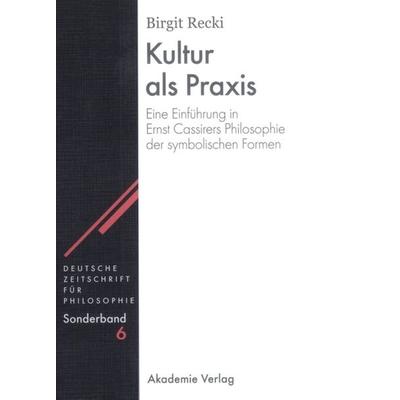 Kultur als Praxis, Gebundene Ausgabe von Birgit Recki, De Gruyter, 978-3-05-003870-4
