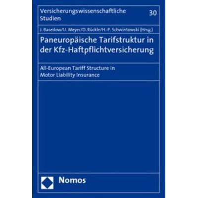 Paneuropäische Tarifstruktur in der Kfz-Haftpflichtversicherung, Taschenbuch von Jürgen Basedow,Ulrich Meyer,Dieter Rückle, Nomos, 978-3-8329-1499-8