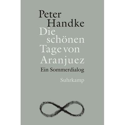 Die schönen Tage von Aranjuez, Taschenbuch von Peter Handke, Suhrkamp, 978-3-518-42311-0
