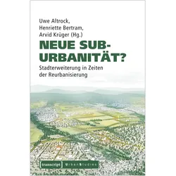 Neue Suburbanität?, Fachbücher von Arvid Krüger, Uwe Altrock, Henriette Bertram