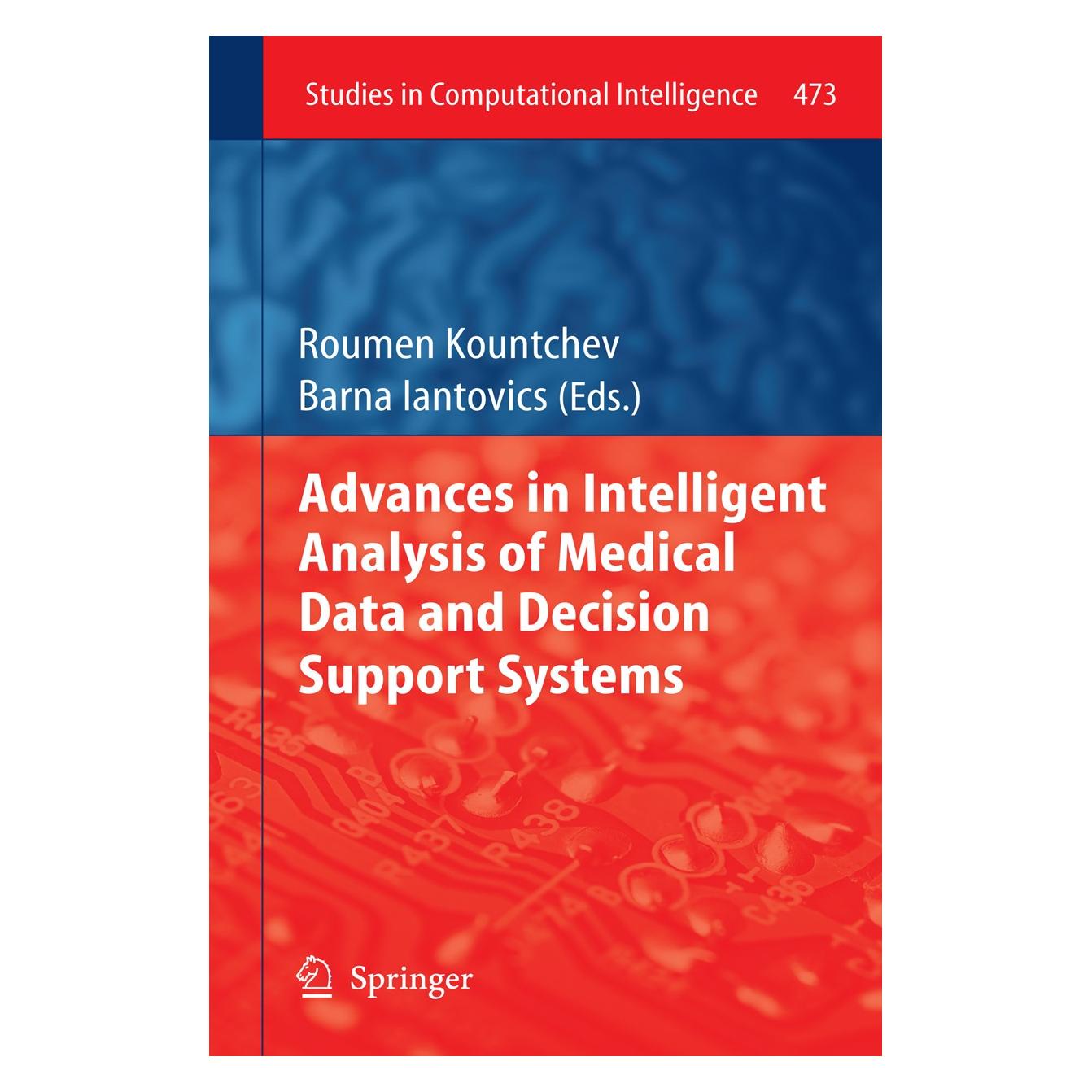 Springer Advances in Intelligent Analysis of Medical Data and Decision Support Systems (Englisch, Hardcover, Barna Iantovics, Roumen Kountchev) (9783319000282)