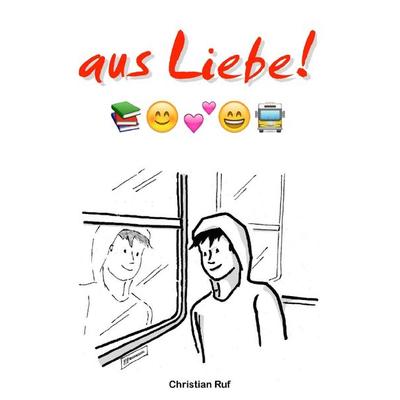 aus Liebe!, Taschenbuch von Christian Ruf, Epubli, 978-3-8187-0695-1