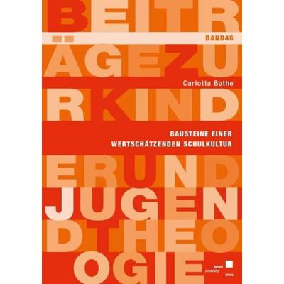 Bausteine einer wertschätzenden Schulkultur, Taschenbuch von Carlotta Bothe, Kassel University Press, 978-3-7376-0917-3