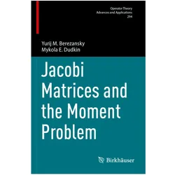 Jacobi Matrices and the Moment Problem, Fachbücher von Mykola E. Dudkin, Yurij M. Berezansky