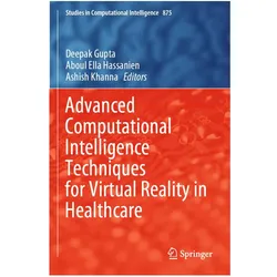 Advanced Computational Intelligence Techniques for Virtual Reality in Healthcare, Fachbücher von Ashish Khanna, Deepak Gupta, Aboul Ella Hassanien, Ashish, Ella Hassanien, Aboul/Khanna