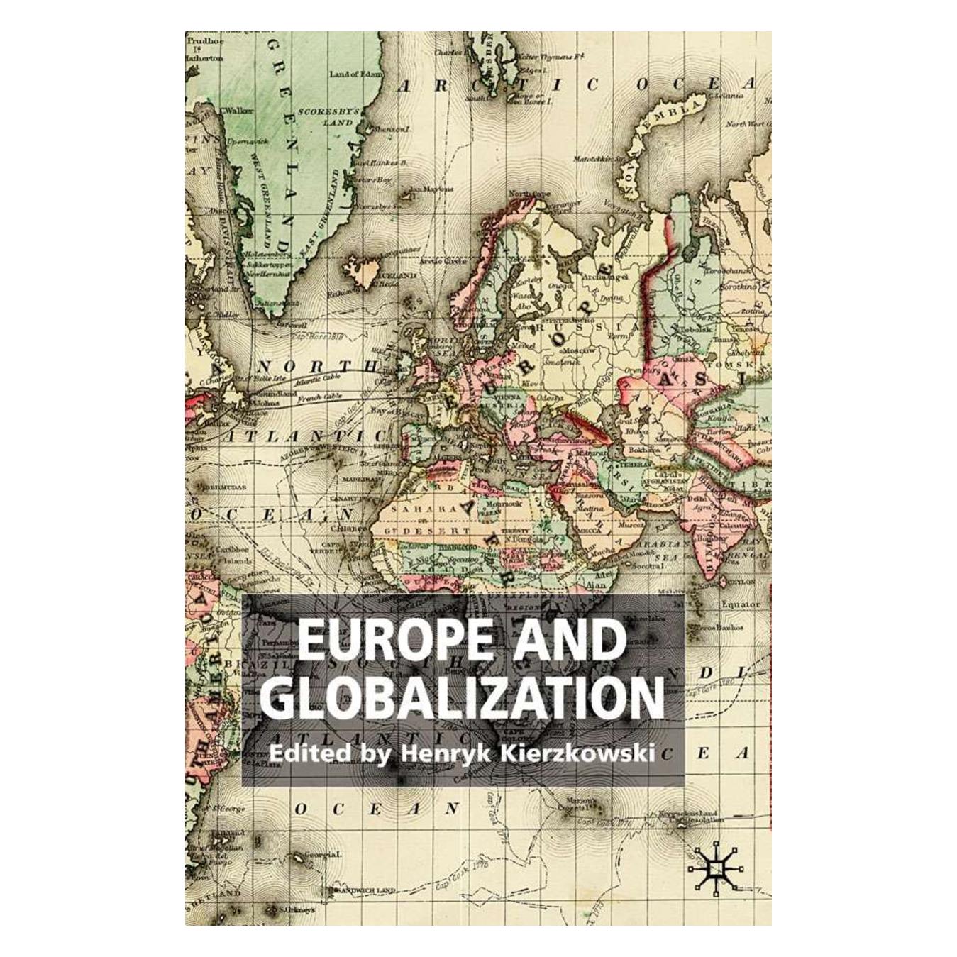Palgrave Macmillan Uk Europe and Globalization (Englisch, Hardcover, H. Kierzkowski) (63043716)