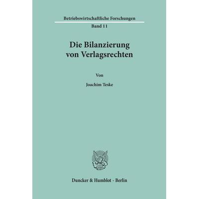Die Bilanzierung von Verlagsrechten, Taschenbuch von Joachim Teske, Duncker & Humblot, 978-3-428-01530-6