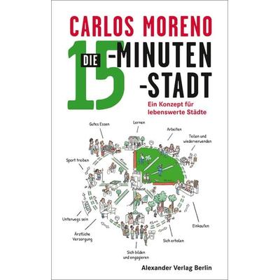 Die 15-Minuten-Stadt, Taschenbuch von Carlos Moreno, Alexander, 978-3-89581-621-5