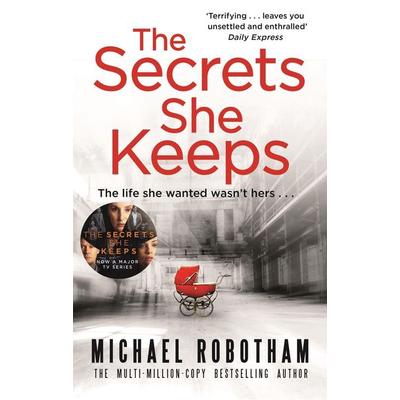 The Secrets She Keeps, Taschenbuch von Michael Robotham, Little, Brown Book Group
