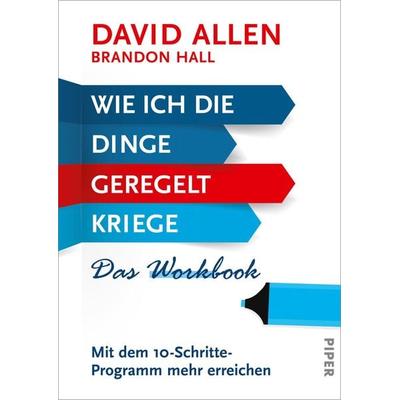 Wie ich die Dinge geregelt kriege – Das Workbook, Taschenbuch von David Allen, Piper Paperback, 978-3-492-06210-7