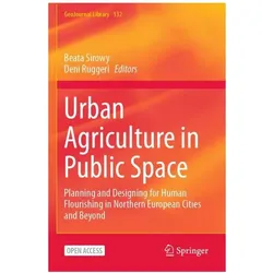 Urban Agriculture in Public Space, Fachbücher von Deni Ruggeri, Beata Sirowy