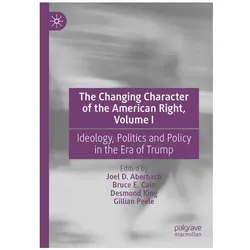 The Changing Character of the American Right, Volume I, Fachbücher von Desmond King, Bruce E. Cain, Gillian Peele, Joel D. Aberbach