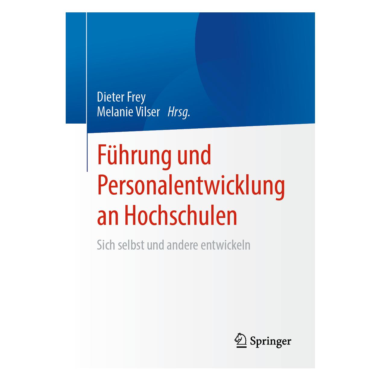 Springer Führung und Personalentwicklung an Hoch (Deutsch, Softcover, Dieter Frey, Melanie Vilser) (49024435)