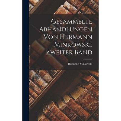 Gesammelte Abhandlungen von Hermann Minkowski, Zweiter Band, Gebundene Ausgabe von Hermann Minkowski, Legare Street Press, 978-1-01-633708-3