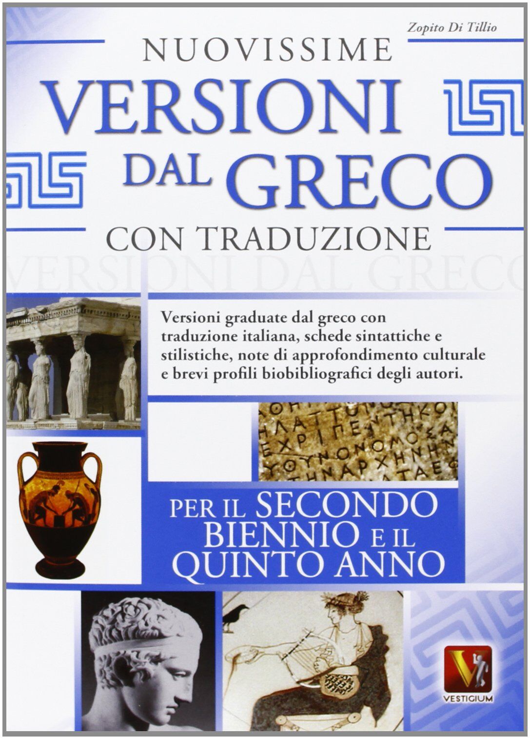 Zopito Di Tillio - Nuovissime versioni dal greco con traduzione per il 2° biennio e 5° anno delle Scuole superiori (I grandi libri) - Preis vom 09.10.2026 07:28:09 h
