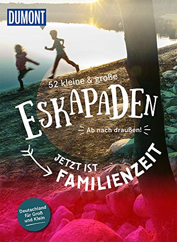 Marion Hahnfeldt - 52 kleine & große Eskapaden - Jetzt ist Familienzeit: Ab nach draußen! (DuMont Eskapaden) - Preis vom 30.09.2026 22:30:23 h