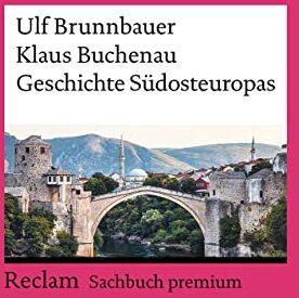 Ulf Brunnbauer - Geschichte Südosteuropas (Reclams Universal-Bibliothek) - Preis vom 02.10.2026 23:42:20 h