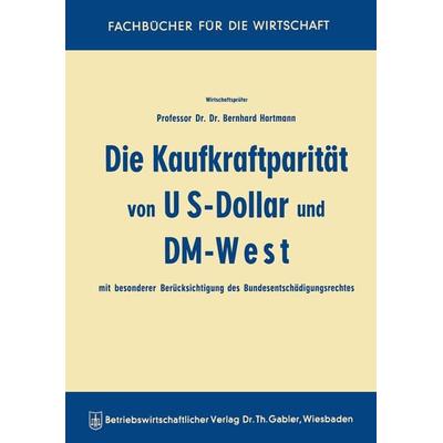 Die Kaufkraftparität von US-Dollar und DM-West mit besonderer Berücksichtigung des Bundesentschädigungsrechtes, Taschenbuch von Bernhard Hartmann,