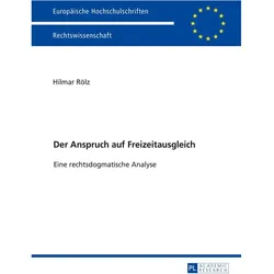 Der Anspruch auf Freizeitausgleich, Fachbücher von Hilmar Rölz