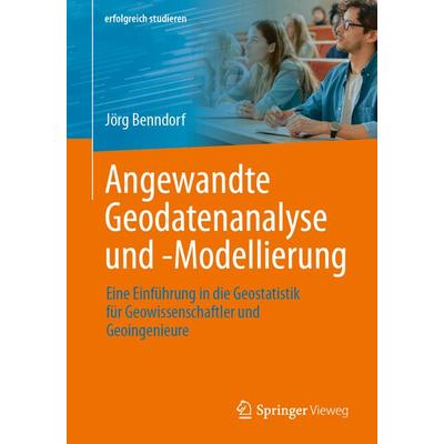 Angewandte Geodatenanalyse und -Modellierung, Taschenbuch von Jörg Benndorf, Springer Fachmedien Wiesbaden GmbH, 978-3-658-39980-1