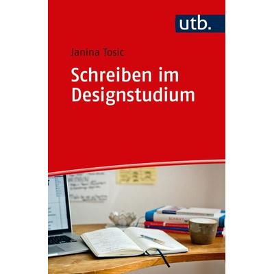 Schreiben im Designstudium, Taschenbuch von Janina Tosic, Utb GmbH, 978-3-8252-4845-1