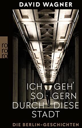 David Wagner - Ich geh' so gern durch diese Stadt: Die Berlin-Geschichten - Preis vom 17.10.2026 19:25:27 h