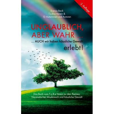 Unglaublich, aber wahr ..., Taschenbuch von Norbert Krings,Simone Weisheit,Steffi Winkler,Kay Schönnagel,Simone Neiniger, BoD – Books on Demand,