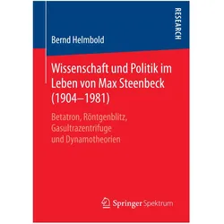 Wissenschaft und Politik im Leben von Max Steenbeck (1904-1981), Fachbücher von Bernd Helmbold